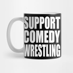 Support Comedy Wrestling Mug
